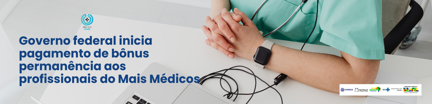 Governo federal inicia pagamento de bônus permanência aos profissionais do Mais Médicos