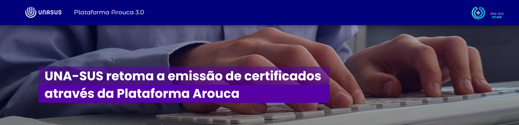 UNA-SUS retoma a emissão de certificados através da Plataforma Arouca